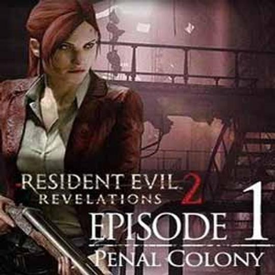 Resident Evil: Revelations 2 - Episode 1: Penal Colony