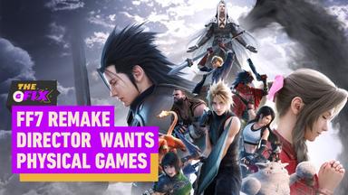 FF7 Remake Director Wants Physical Games to Continue - IGN Daily Fix
