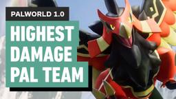 Palworld 1.0: HIGHEST Damage Pal Team For Melting Bosses | Moxsy Guide