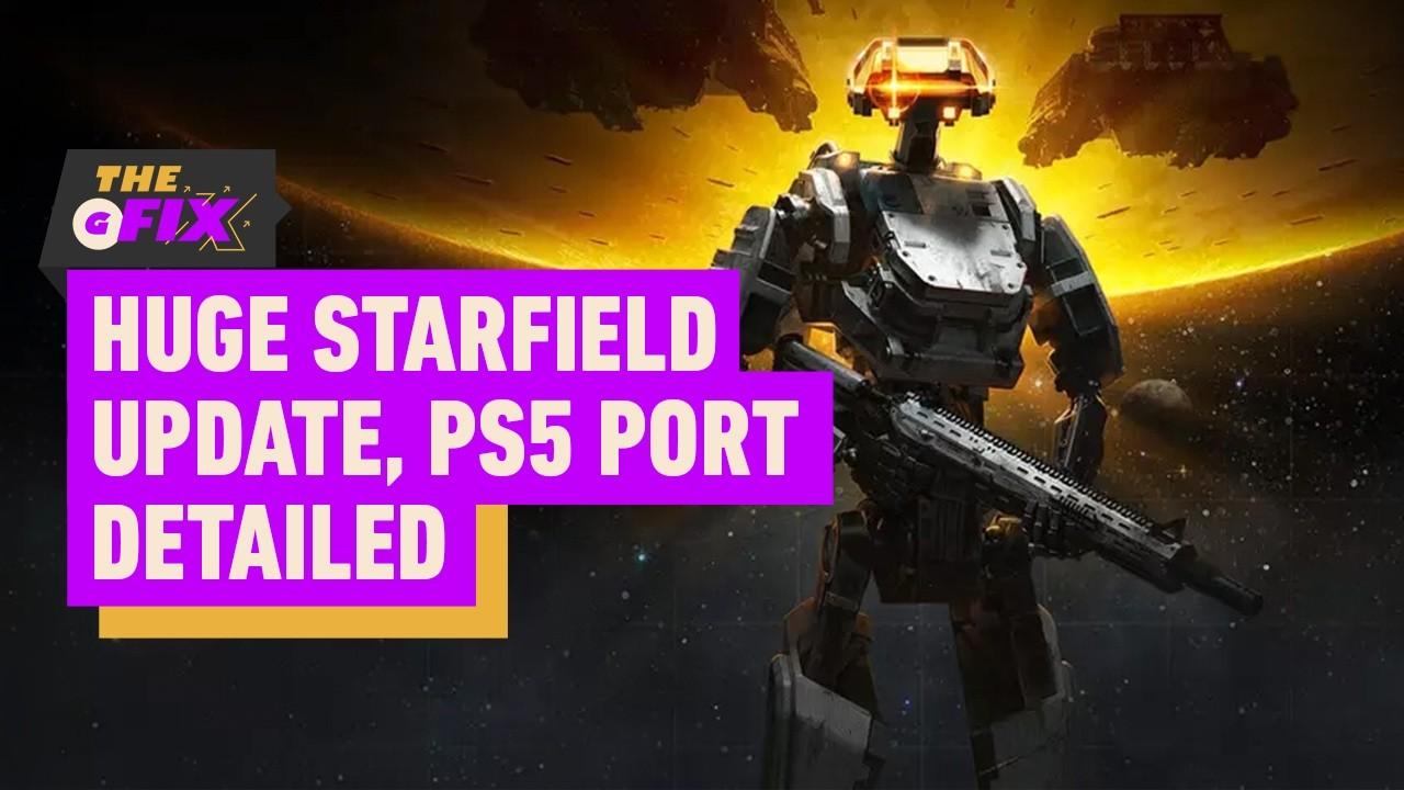 Starfield's Huge Update Detailed, PS5 Port Release Date Revealed - IGN Daily Fix