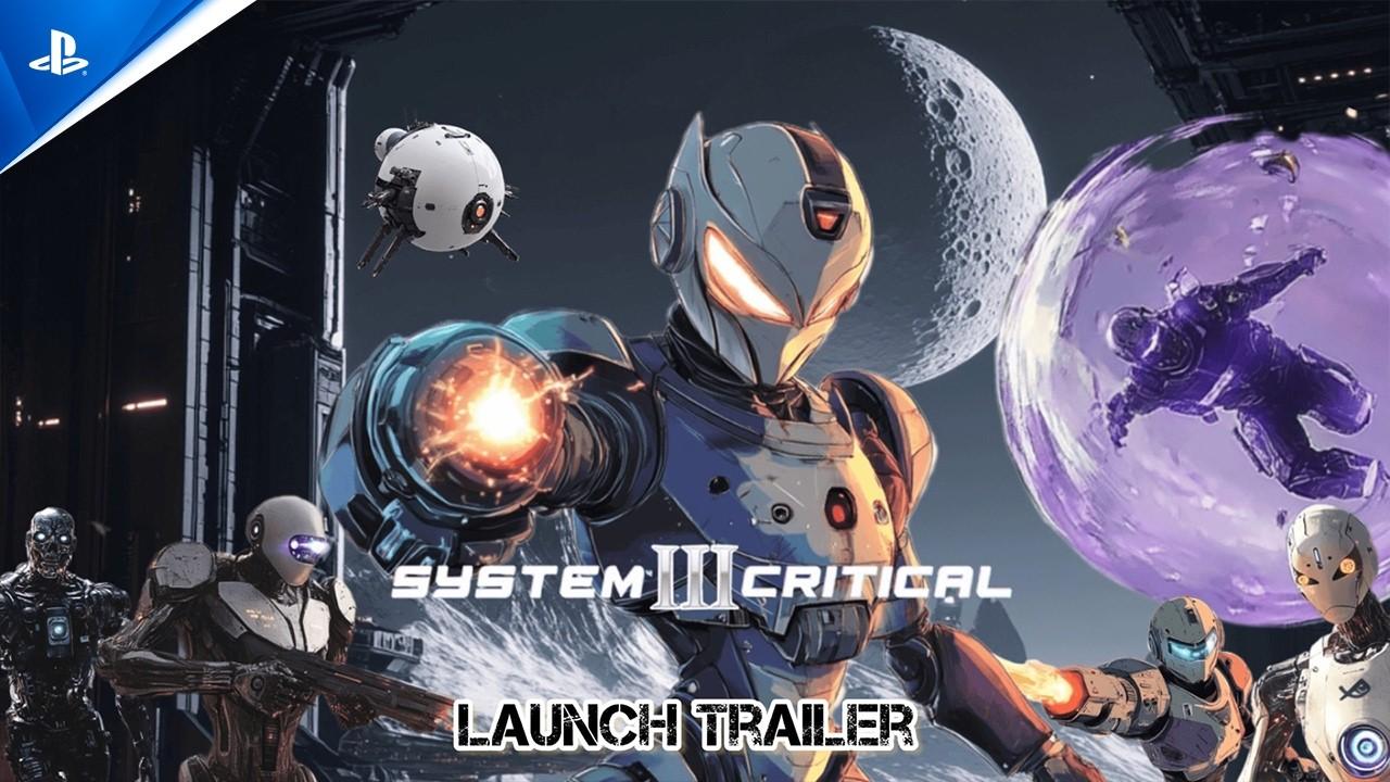 System Critical 3 - Launch Trailer | PS VR2 Games