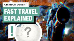How Fast Travel Works in Crimson Desert
