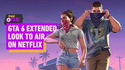 GTA 6 to Premiere Extended Look on Netflix - IGN Daily Fix