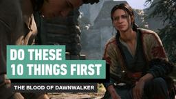 The Blood of Dawnwalker: 10 Things You NEED to Do First