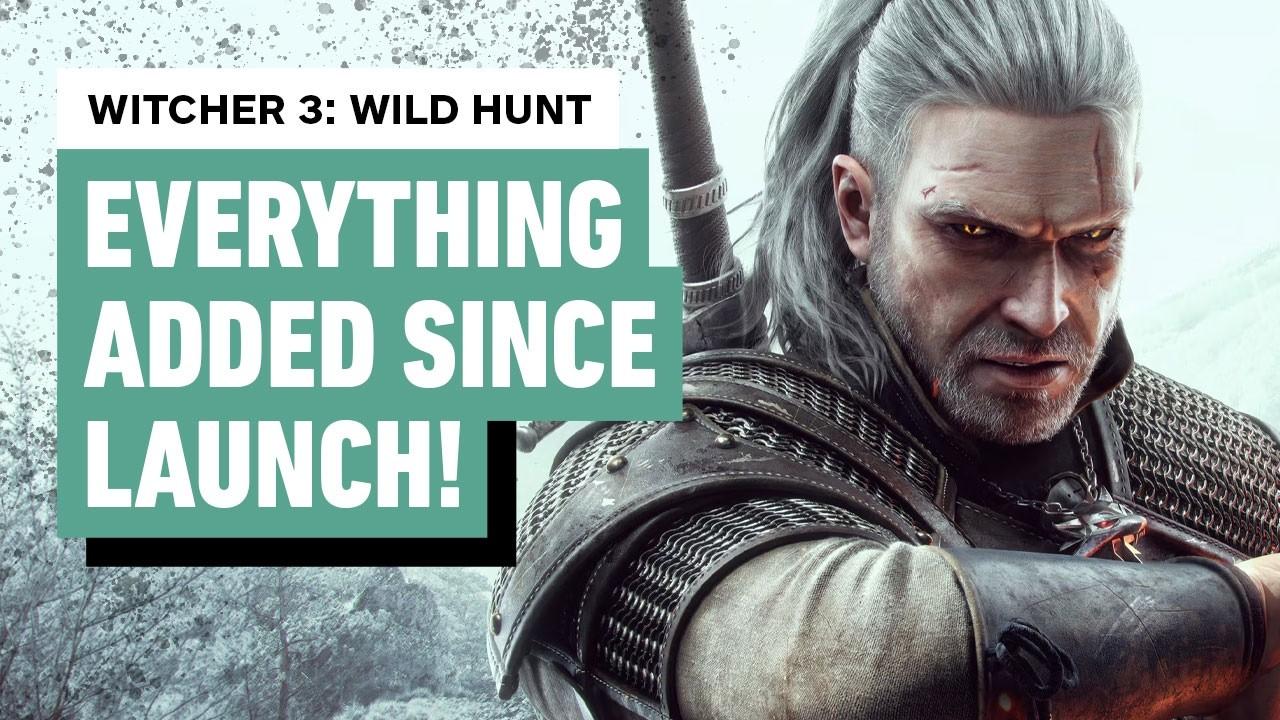The Witcher 3: Wild Hunt - Everything Added Since Launch