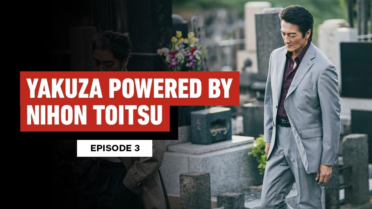 Yakuza Powered by Nihon Toitsu Episode 3