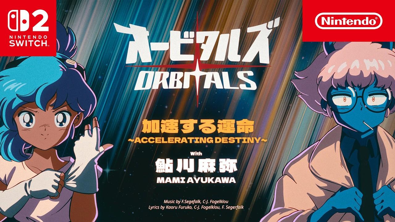 Orbitals Main Theme "Accelerating Destiny" Official Music Video Nintendo Switch 2