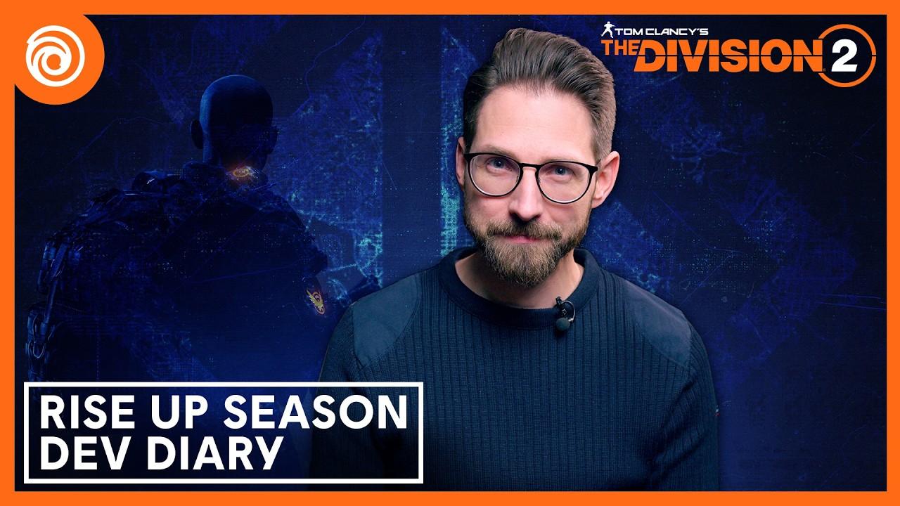 The Division 2: Rise Up Season Dev Diary