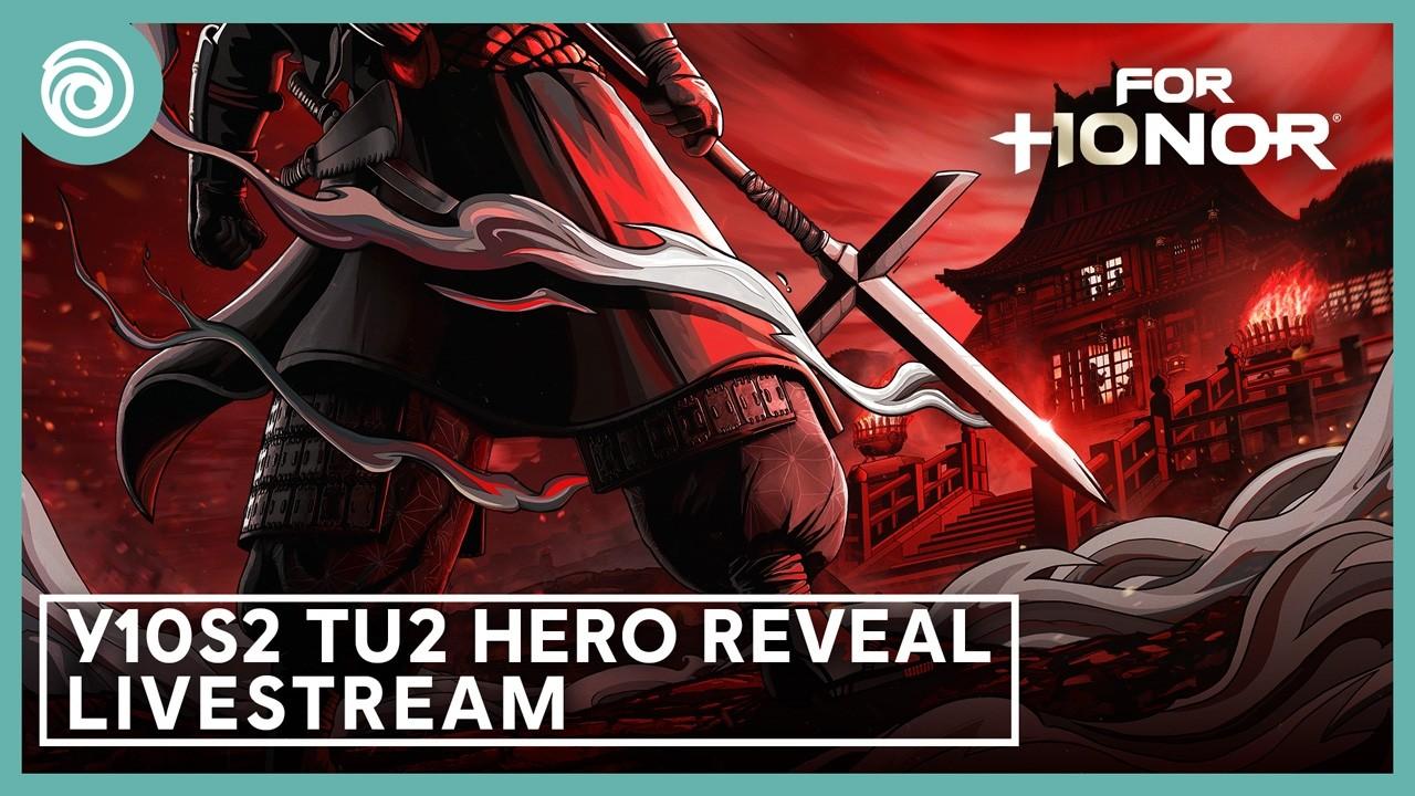 For Honor: Warriors Den Y10S2 TU2 HERO REVEAL LIVESTREAM July 16 2026