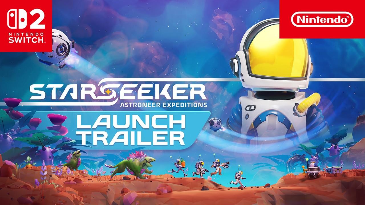 STARSEEKER: Astroneer Expeditions Launch Trailer Nintendo Switch 2